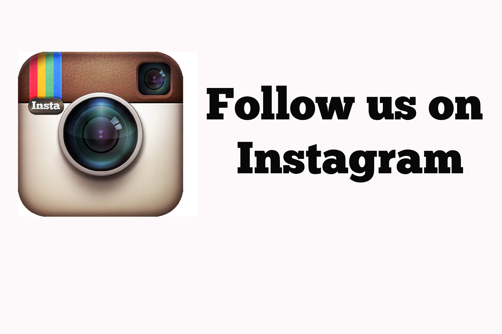 Follow Us On Facebook and Instagram