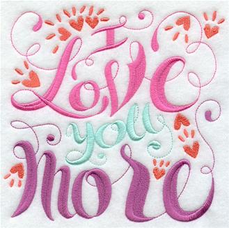 I Love You More Embroidery Design Machine