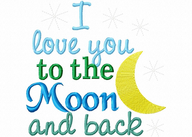 I Love You to the Moon and Back Embroidery Design