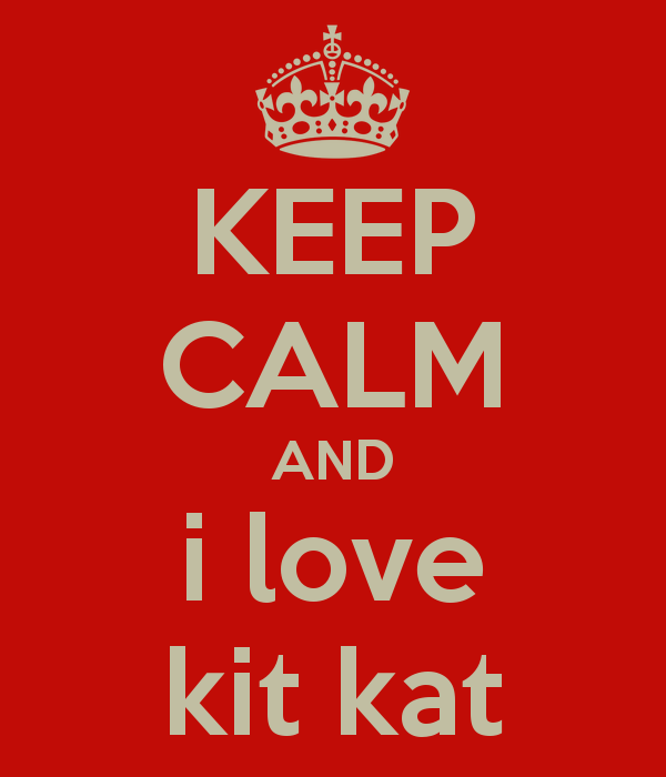 Keep Calm and Love Kit Kats