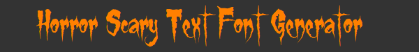 Scary Text Font Generator Scary Text Font Generator