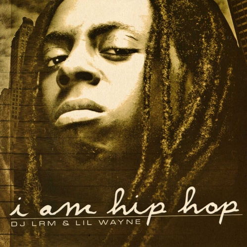 Lil Wayne I AM Hip Hop