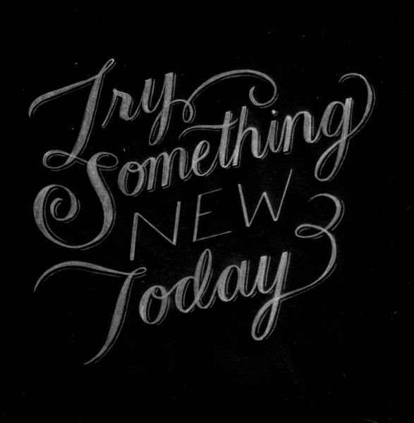 Try Something New Today Try Something New Today