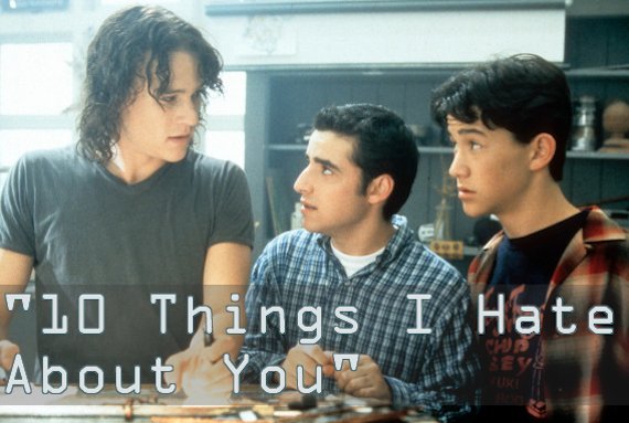 10 Things I Hate About You