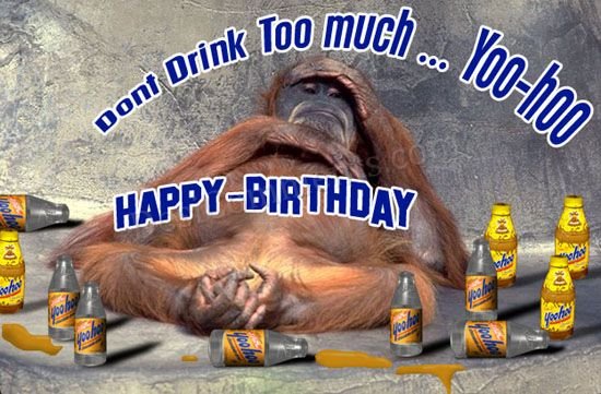 Funny Happy Birthday Drunk