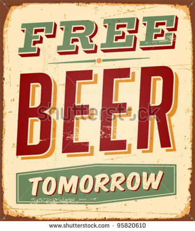 Vintage Free Beer Tomorrow Sign