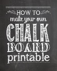 Make Your Own Chalkboard Printables Free