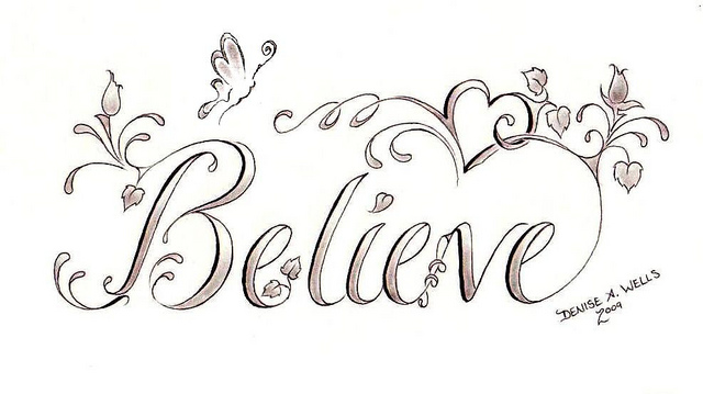 Denise Wells Believe Tattoo Designs