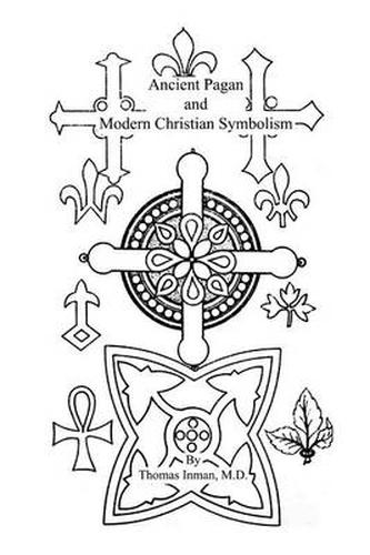Ancient Pagan and Modern Christian Symbolism Ancient Pagan and Modern Christian Symbolism