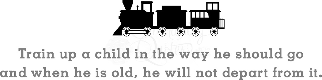 Train Up a Child Quote